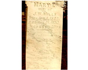 Full view of tombstone for Mary E. Mills, 1st wife of John W. Mills. Mary is also the mother of Thomas Jefferson Mills.